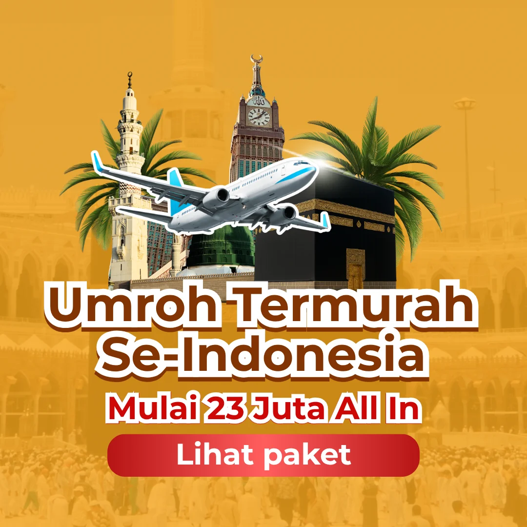 Umroh termurah se-Indonesia mulai 23 Juta all in